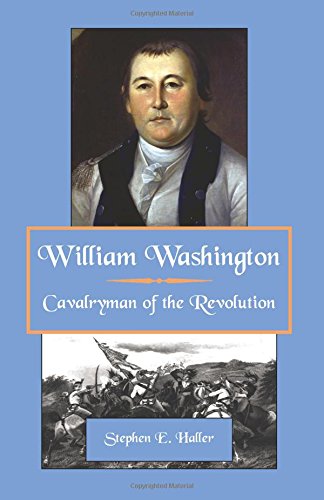 William Washington  Cavalryman Of The Revolution [Paperback]