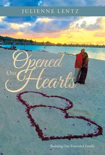 Opened Our Hearts Building Our Extended Family [Hardcover]