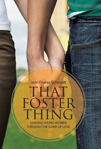 That Foster Thing Guiding Young Women Through The Game Of Love [Hardcover]