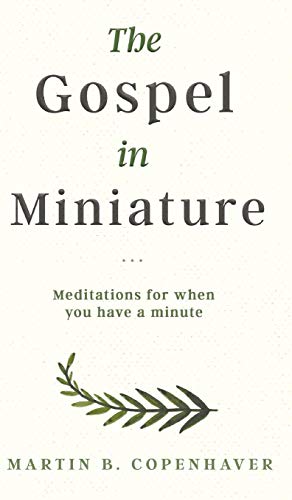 The Gospel in Miniature Meditations for When You Have a Minute [Hardcover]