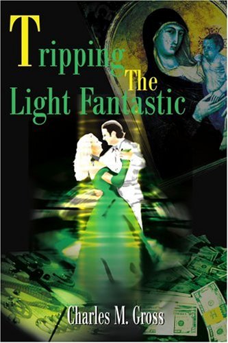 Tripping the Light Fantastic [Paperback]
