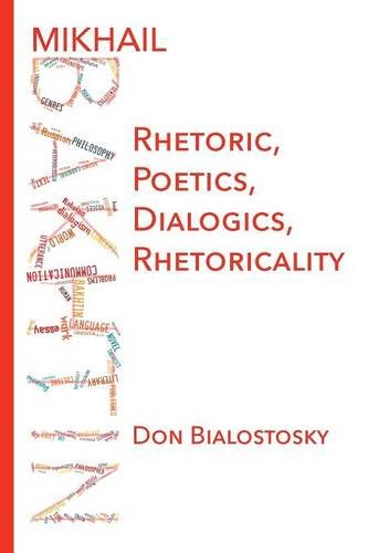Mikhail Bakhtin Rhetoric, Poetics, Dialogics, Rhetoricality [Paperback]