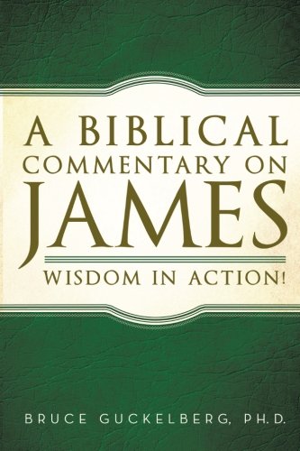 A Biblical Commentary On James Wisdom In Action [Paperback]