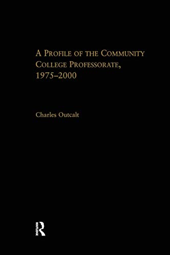 A Profile of the Community College Professorate, 1975-2000 [Paperback]