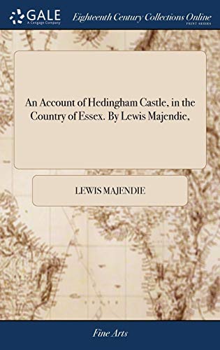 Account of Hedingham Castle, in the Country of Essex. by Lewis Majendie, [Hardcover]