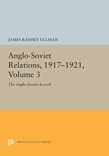 Anglo-Soviet Relations, 1917-1921, Volume 3 The Anglo-Soviet Accord [Paperback]
