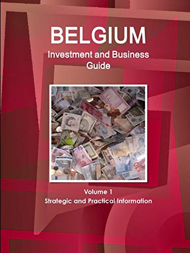 Belgium Investment and Business Guide [Paperback]