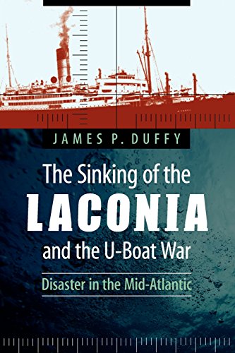The Sinking Of The Laconia And The U-Boat War Disaster In The Mid-Atlantic [Paperback]