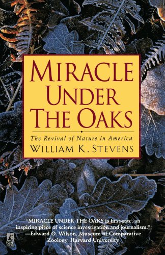 Miracle Under the Oaks The Revival of Nature in America [Paperback]