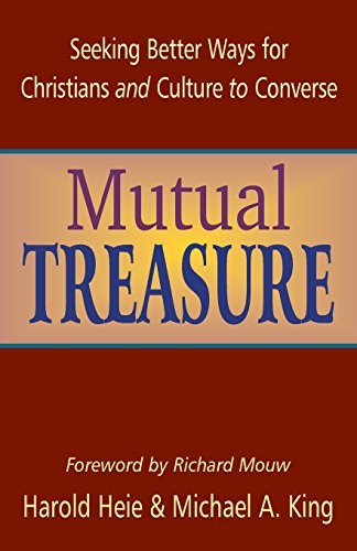 Mutual Treasure Seeking Better Ways For Christians And Culture To Converse [Paperback]