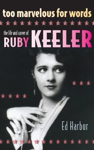 Too Marvelous for Words  The Life and Career of Ruby Keeler (Hardback) [Hardcover]