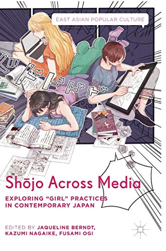 ShMjo Across Media Exploring  Girl  Practices in Contemporary Japan [Hardcover]