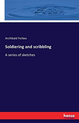 Soldiering And Scribbling [Paperback]