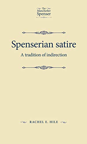 Spenserian Satire A Tradition of Indirection [Paperback]