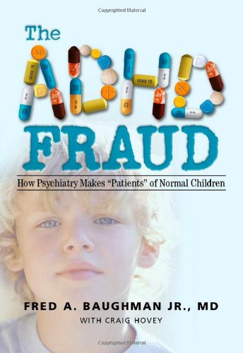 The Adhd Fraud How Psychiatry Makes  patients  Of Normal Children [Paperback]