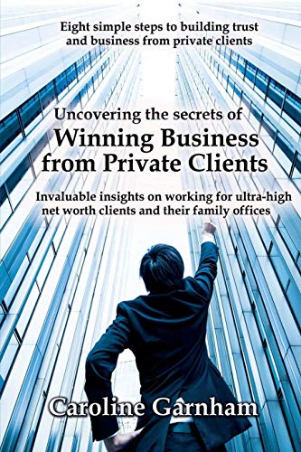 Uncovering the Secrets of Winning Business from Private Clients [Paperback]