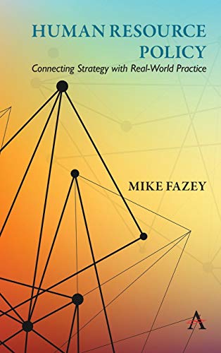 Human Resource Policy  Connecting Strategy with Real-World Practice [Hardcover]