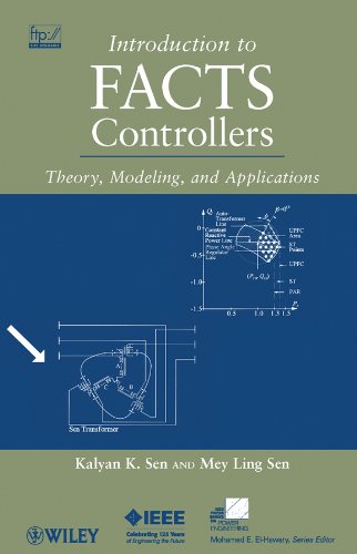 Introduction to FACTS Controllers Theory, Modeling, and Applications [Hardcover]