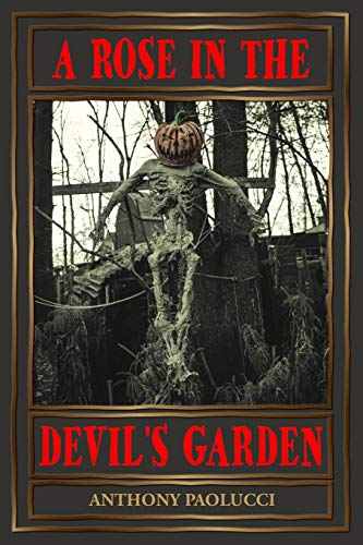 A Rose In The Devil's Garden [Paperback]