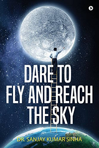 Dare to Fly and Reach the Sky [Paperback]