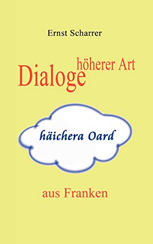 Dialoge hherer Art (hichera Oard) aus Franken [Paperback]