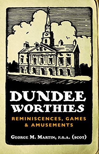 Dundee Worthies Reminiscences, Games and Amusements [Paperback]