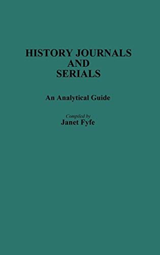 History Journals and Serials An Analytical Guide [Hardcover]