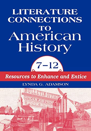 Literature Connections to American History 712 Resources to Enhance and Entice [Paperback]