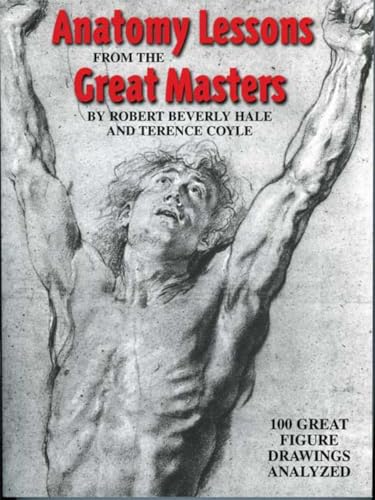 Anatomy Lessons From the Great Masters 100 Great Figure Drawings Analyzed [Paperback]