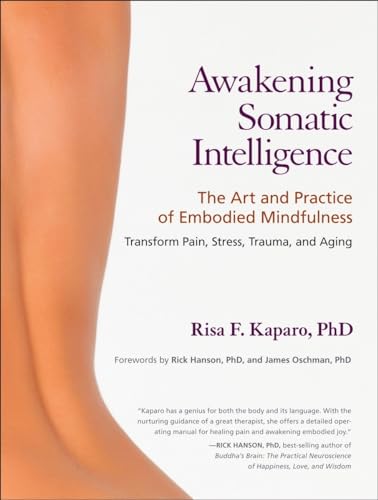 Awakening Somatic Intelligence The Art and Practice of Embodied Mindfulness [Paperback]