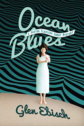 Ocean Blues  A Pastor Clarissa Abbot Mystery [Paperback]