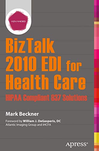BizTalk 2010 EDI for Health Care HIPAA Compliant 837 Solutions [Paperback]