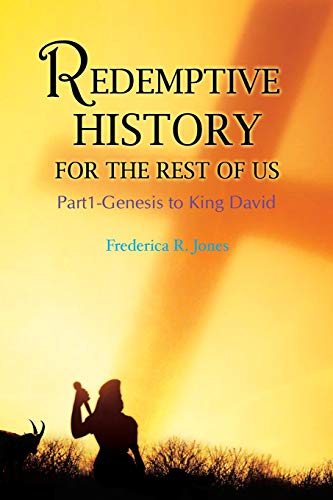 Redemptive History For The Rest Of Us Part 1 Genesis To King David (volume 1) [Paperback]