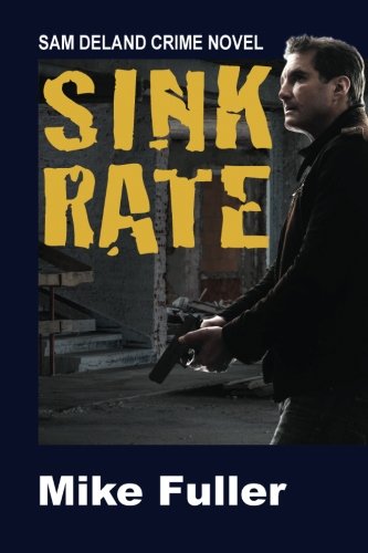 Sink Rate (sam Deland Crime Novel) (volume 1) [Paperback]