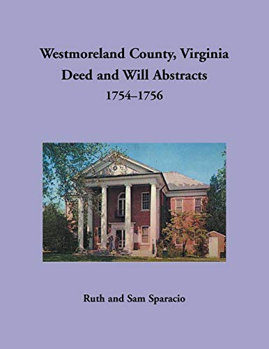 Westmoreland County, Virginia Deed and Will Book, 1754-1756 [Paperback]