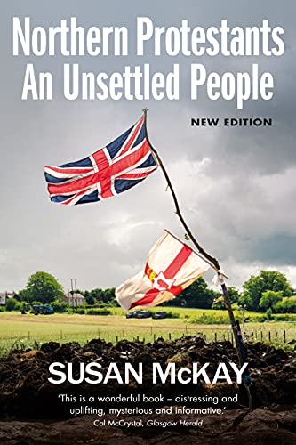 Northern Protestants An Unsettled People (New Updated Edition) [Paperback]
