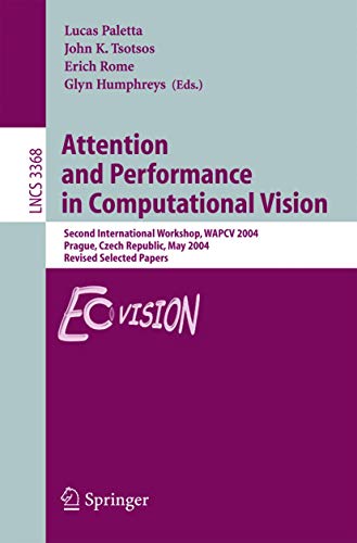 Attention and Performance in Computational Vision Second International Workshop [Paperback]