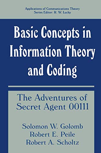 Basic Concepts in Information Theory and Coding The Adventures of Secret Agent  [Hardcover]
