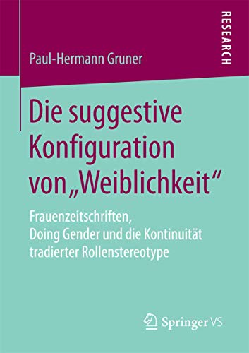 Die suggestive Konfiguration von Weiblichkeit Frauenzeitschriften, Doing Gend [Paperback]