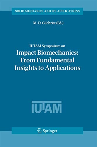 IUTAM Symposium on Impact Biomechanics From Fundamental Insights to Application [Hardcover]