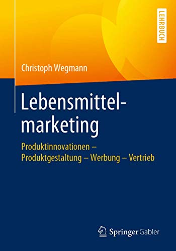 Lebensmittelmarketing Produktinnovationen  Produktgestaltung  Werbung  Vertr [Paperback]