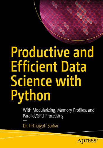 Productive and Efficient Data Science with Python With Modularizing, Memory pro [Paperback]