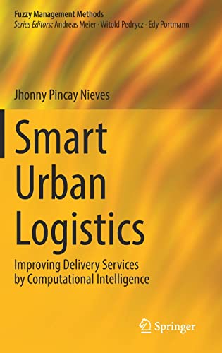 Smart Urban Logistics Improving Delivery Services by Computational Intelligence [Hardcover]