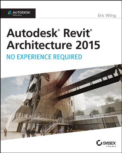 Autodesk Revit Architecture 2015 No Experience Required Autodesk Official Pres [Paperback]