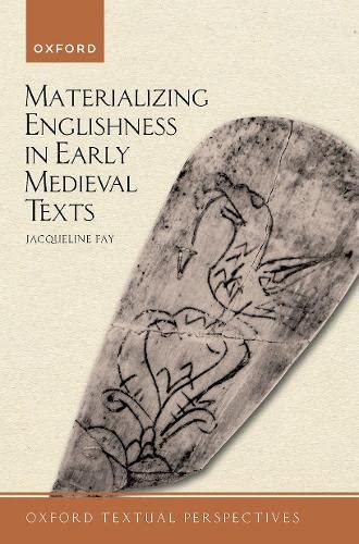 Materializing Englishness in Early Medieval Texts [Paperback]