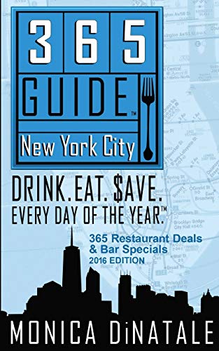 365 Guide New York City Drink. Eat. Save. Every Day Of The Year - A Guide To Ne [Paperback]