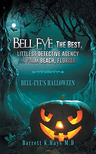 Bell-Eye, The Best, Littlest Detective Agency In Palm Beach, Florida Bell-Eye's [Paperback]