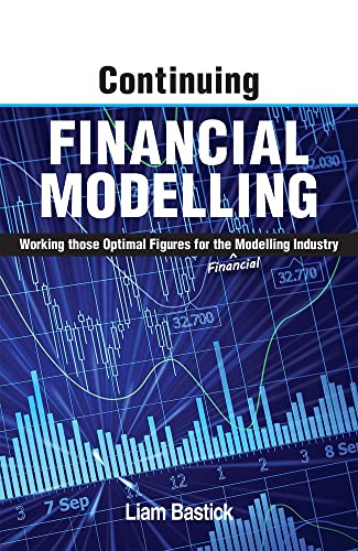Continuing Financial Modelling Working Those Optimal Figures For the (Financial [Paperback]