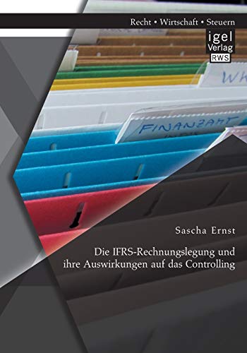 Die Ifrs-Rechnungslegung Und Ihre Auswirkungen Auf Das Controlling (german Editi [Paperback]