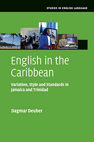 English in the Caribbean Variation, Style and Standards in Jamaica and Trinidad [Paperback]